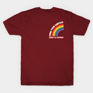 Wear your Rainbow Loud and Proud T-Shirt